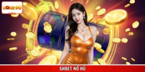 SHBET Nổ Hũ