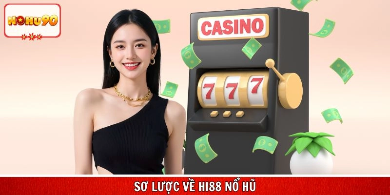 Sơ lược về hi88 nổ hũ